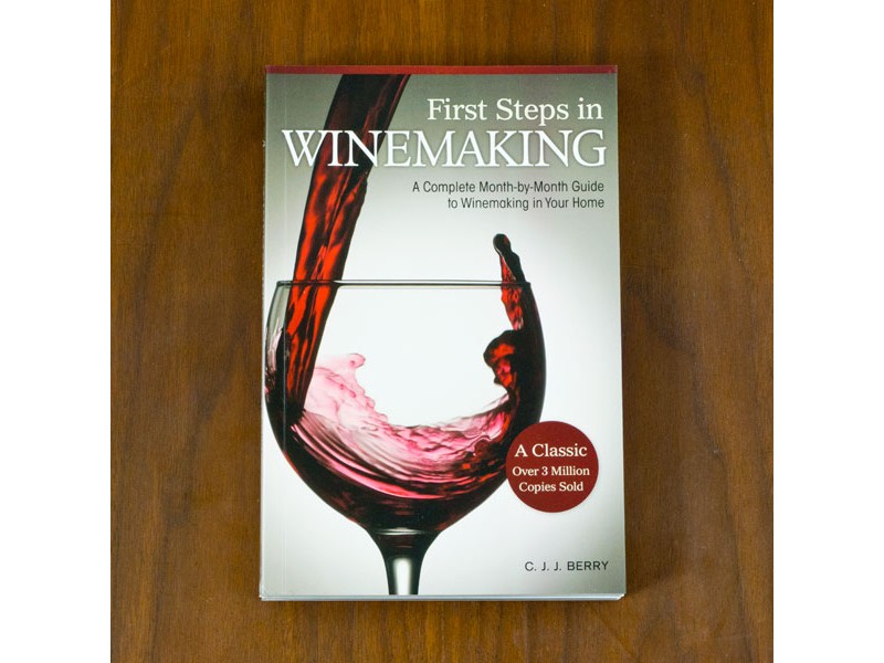 First Steps in Winemaking 2011 Edition